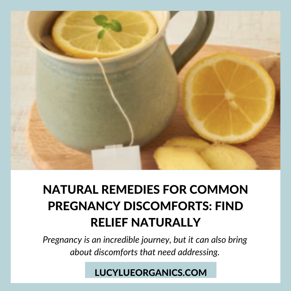 Natural Remedies for Common Pregnancy Discomforts: Find Relief Naturally
